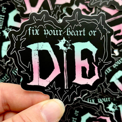 fix your heart or die sticker