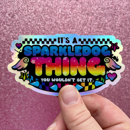 it's a sparkledog thing sticker