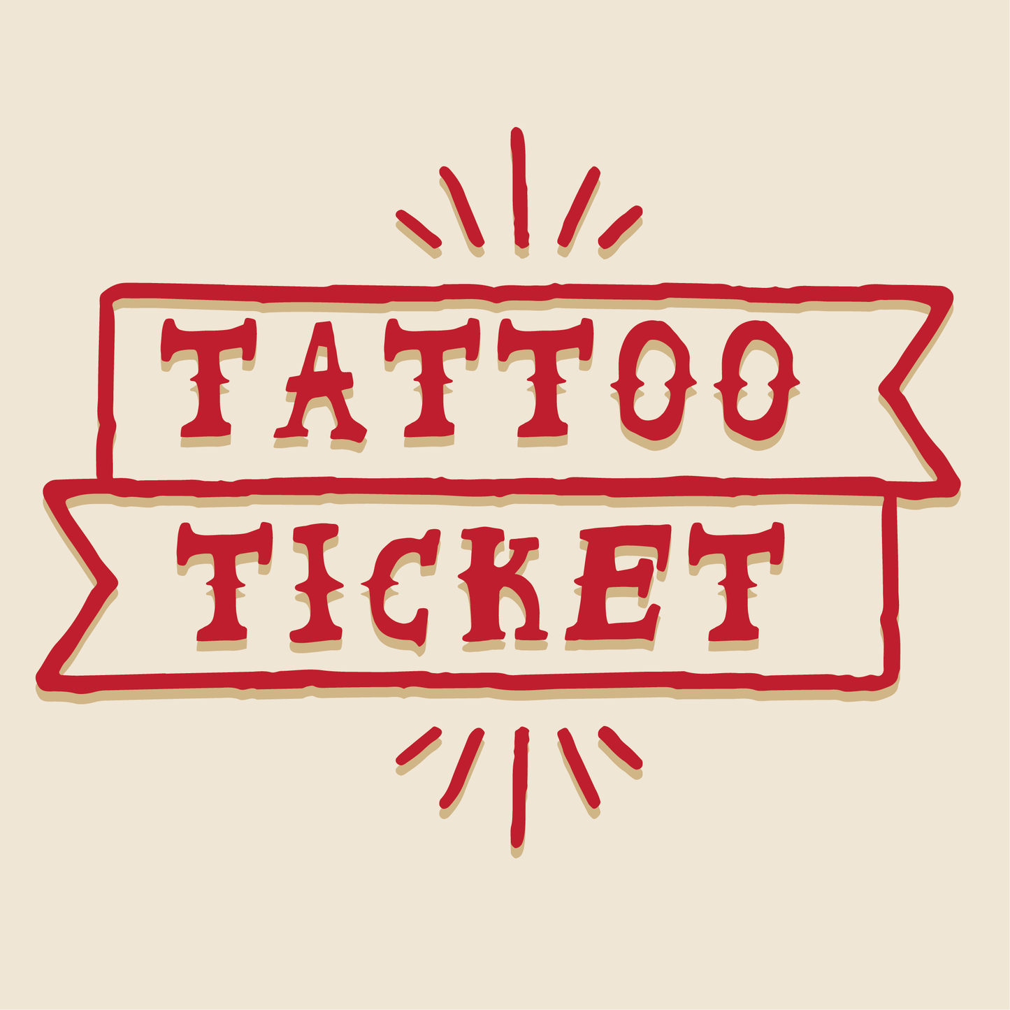 tattoo ticket!
