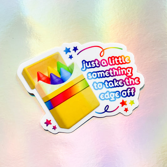 something to take the edge off sticker