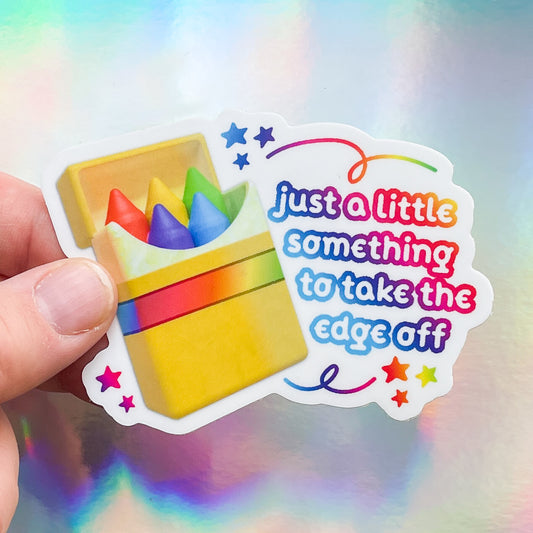 something to take the edge off sticker