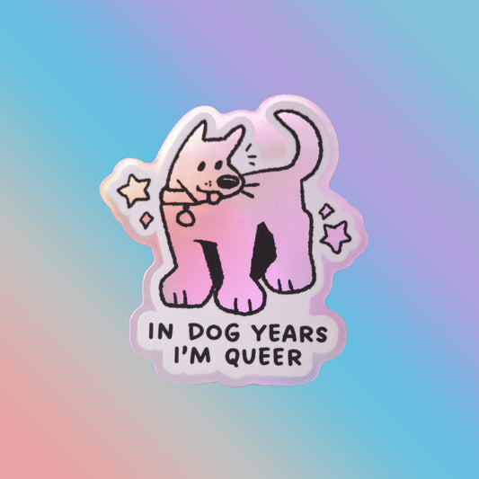 in dog years i'm queer sticker